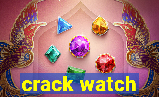 crack watch